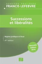 Couverture du livre « Successions et libéralités (édition 2014) » de  aux éditions Lefebvre