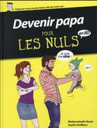 Couverture du livre « Devenir papa pour les nuls ; en BD » de Mademoiselle Navie et Sophie Ruffieux aux éditions First Delcourt