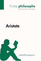 Couverture du livre « Aristote » de Dominique Coutant-Defer aux éditions Lepetitphilosophe.fr