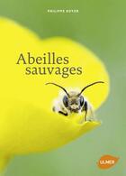Couverture du livre « Abeilles sauvages » de Philippe Boyer aux éditions Eugen Ulmer