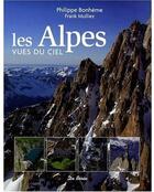 Couverture du livre « Les Alpes vues du ciel » de Franck Mulliez Phili aux éditions De Boree