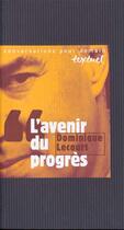 Couverture du livre « L'avenir du progrès » de Dominique Lecourt aux éditions Textuel