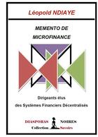 Couverture du livre « Mémento de finance : dirigeants élus des systèmes financiers décentralisés » de Ndiaye Leopold aux éditions Diasporas Noires