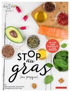 Couverture du livre « Stop au gras » de Marie-Laure Andre et Vincent Amiel aux éditions Larousse