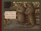 Couverture du livre « Mes bébés marmottes » de Bergmann Peter / Ber aux éditions Ecole Des Loisirs