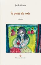Couverture du livre « À perte de voix » de Joelle Gardes aux éditions L'amandier