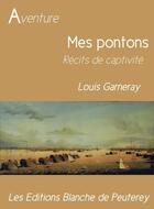 Couverture du livre « Mes pontons » de Louis Garneray aux éditions Les Editions Blanche De Peuterey