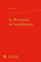 Couverture du livre « La réception de Lautrémont » de Kevin Saliou aux éditions Classiques Garnier