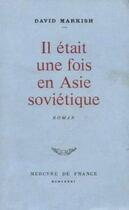 Couverture du livre « Il etait une fois en asie sovietique » de David Markish aux éditions Mercure De France