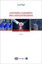 Couverture du livre « Contrôle européen des concentrations (2e édition) » de Louis Vogel aux éditions Bruylant
