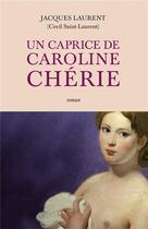 Couverture du livre « Un caprice de Caroline chérie » de Jacques Laurent aux éditions Archipel