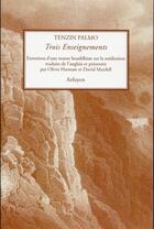 Couverture du livre « Trois enseignements » de Tenzin Palmo aux éditions Arfuyen