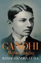 Couverture du livre « Gandhi Before India » de Ramachandra Guha aux éditions Viking Adult