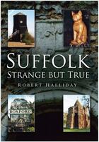 Couverture du livre « Suffolk Strange But True » de Halliday Robert aux éditions History Press Digital