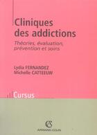 Couverture du livre « Cliniques des addictions ; theories, evaluation, prevention et soins (édition 2005) » de Lydia Fernandez aux éditions Armand Colin