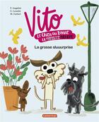 Couverture du livre « Vito, le chien qui donne la patate Tome 3 : la grosse sluuurprise » de Capucine Lewalle et Maria Guitart et Fabiana Angelini aux éditions Casterman