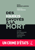 Couverture du livre « Des Harkis envoyés à la mort ; le sort des prisonniers de l'Algérie » de Fatima Besnaci-Lancou aux éditions Editions De L'atelier
