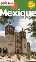 Couverture du livre « GUIDE PETIT FUTE ; COUNTRY GUIDE ; Mexique (édition 2016/2017) » de  aux éditions Le Petit Fute