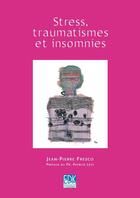Couverture du livre « Stress, traumatismes et insomnies » de Jean-Pierre Fresco aux éditions Edk
