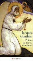 Couverture du livre « Prières de toutes les saisons » de Jacques Gauthier aux éditions Parole Et Silence