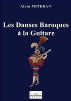 Couverture du livre « Les danses baroques a la guitare » de Miteran Alain aux éditions Delatour