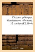 Couverture du livre « Discours politiques. manifestation reformiste. (12 janvier) » de  aux éditions Hachette Bnf
