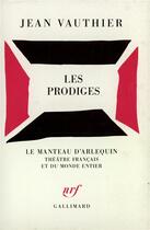 Couverture du livre « Les prodiges - piece en deux parties » de Vauthier Jean aux éditions Gallimard