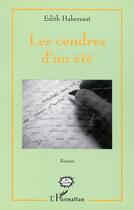Couverture du livre « Les cendres d'un ete » de Edith Habersaat aux éditions Editions L'harmattan