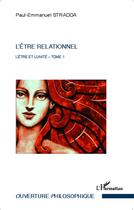 Couverture du livre « L'être et l'unité t.1 ; l'être relationnel » de Paul-Emmanuel Stradda aux éditions L'harmattan