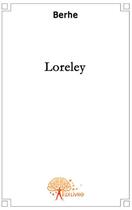 Couverture du livre « Loreley » de Berhe aux éditions Edilivre