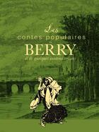 Couverture du livre « Les contes populaires du Berry et de quelques cantons voisins » de Christophe Matho aux éditions Cpe Editions