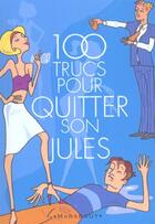 Couverture du livre « 100 Trucs Pour Quitter Son Jules » de Lisa Sussman aux éditions Marabout