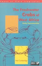 Couverture du livre « The freshwater crabs of West Africa, family Potamonautidae » de Neil Cumberlidge aux éditions Ird