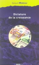 Couverture du livre « Dictature de la croissance » de Gerard Moreau aux éditions Ginkgo