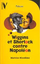 Couverture du livre « Wiggins Et Sherlock Contre Napoleon » de Nicodeme-B aux éditions Hachette