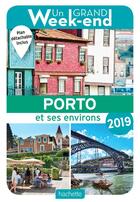 Couverture du livre « Un grand week-end ; Porto et ses environs (édition 2019) » de Collectif Hachette aux éditions Hachette Tourisme