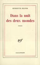 Couverture du livre « Dans la nuit des deux mondes » de Henriette Jelinek aux éditions Gallimard