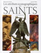 Couverture du livre « Les attributs iconographiques des saints » de Marguerite Fonta aux éditions Eyrolles