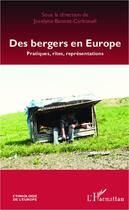 Couverture du livre « Bergers en Europe ; pratiques, rites, représentations » de Jocelyne Bonnet-Carbonell aux éditions Editions L'harmattan