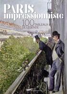 Couverture du livre « Paris impressionniste : 100 tableaux de légende » de Francoise Ravelle aux éditions Parigramme