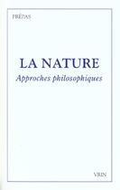 Couverture du livre « La nature ; approches philosophiques ; prépas » de  aux éditions Vrin