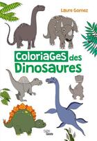 Couverture du livre « Coloriages des dinosaures (nouvelle edition) » de Gomez Laura aux éditions Geste