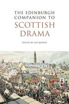 Couverture du livre « The Edinburgh Companion to Scottish Drama » de Ian Brown aux éditions Edinburgh University Press