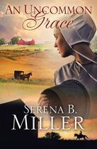 Couverture du livre « An Uncommon Grace » de Miller Serena B aux éditions Howard Books