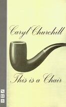 Couverture du livre « This is a Chair (NHB Modern Plays) » de Caryl Churchill aux éditions Hern Nick Digital