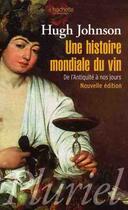 Couverture du livre « Une histoire mondiale du vin ; de l'Antiquité à nos jours (édition 2009) » de Johnson-H aux éditions Pluriel