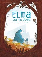 Couverture du livre « Elma, une vie d'ours Tome 2 : derrière la montagne » de Ingrid Chabbert et Lea Maze aux éditions Dargaud