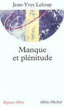 Couverture du livre « Manque et plénitude ; éléments pour une mémoire de l'essentiel » de Jean-Yves Leloup aux éditions Albin Michel
