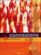 Couverture du livre « Connexions ; français ; niveau 2 ; cahier d'exercices » de Loiseau-Y+Merieux-R aux éditions Didier