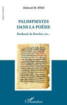 Couverture du livre « Palimpsestes dans la poésie ; Roubaud, du Bouchet, etc... » de Deborah Hess aux éditions Editions L'harmattan